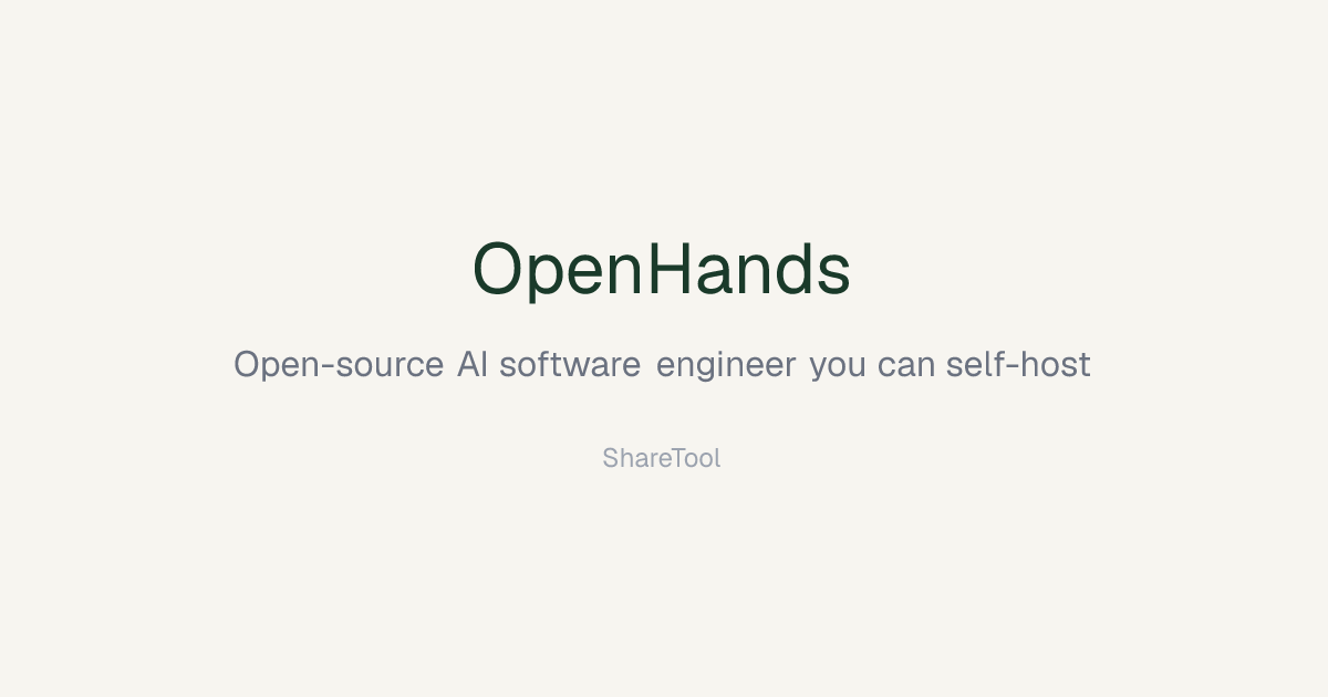 OpenHands - Open-source AI software engineer you can self-host | ShareTool