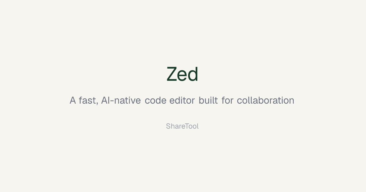 Zed - A fast, AI-native code editor built for collaboration | ShareTool